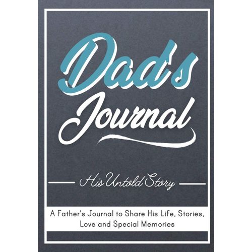Dad's Journal - His Untold Story