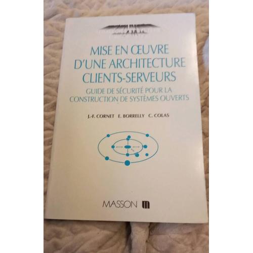 Mise En Oeuvre D'une Architecture Clients-Serveurs - Guide De Sécurité Pour La Construction De Systèmes Ouverts