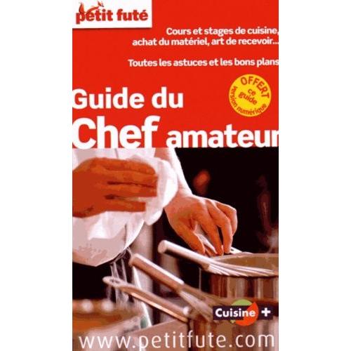 Petit Futé Guide Du Chef Amateur