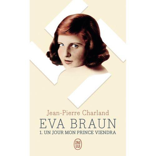 Eva Braun Tome 1 - Un Jour Mon Prince Viendra