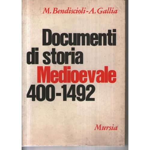 Documenti Di Storia Medioevale - 400-1492 - Bendiscioli - Gallia