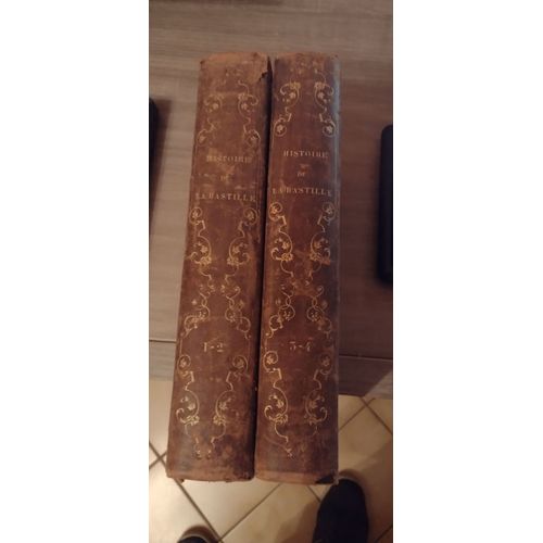 Histoire De La Bastille Depuis Sa Fondation 1374 Jusqu'à Sa Destruction 1789 -Par Mm. Arnould, Alboize Du Pujol Et A. Maquet ‎- 4 Tomes En 2 Volumes -