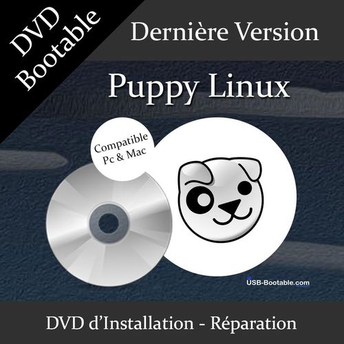 DVD Bootable Puppy Linux + Guide PDF d'utilisation - Installation/Réparation/Mise à niveau - Compatible PC et Mac - Dernière version officielle