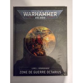 Warhammer 40k - Zone De Guerre Octarius - Livre 1: Débordement (Fr)