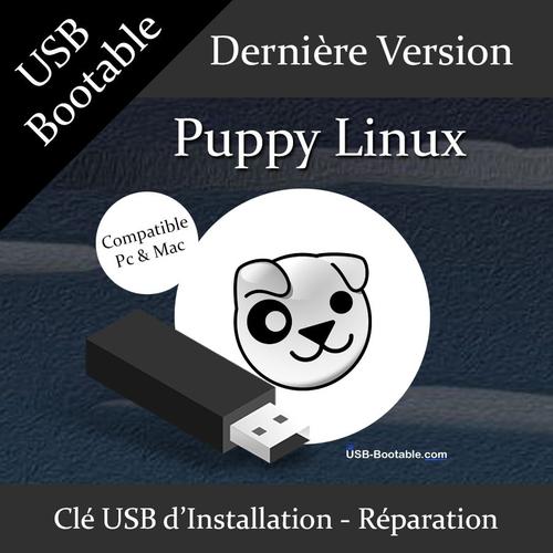 Clé USB Bootable Puppy Linux + Guide PDF d'utilisation - Installation/Réparation/Mise à niveau - Compatible PC et Mac - Dernière version officielle - USB 2.0 / 3.0