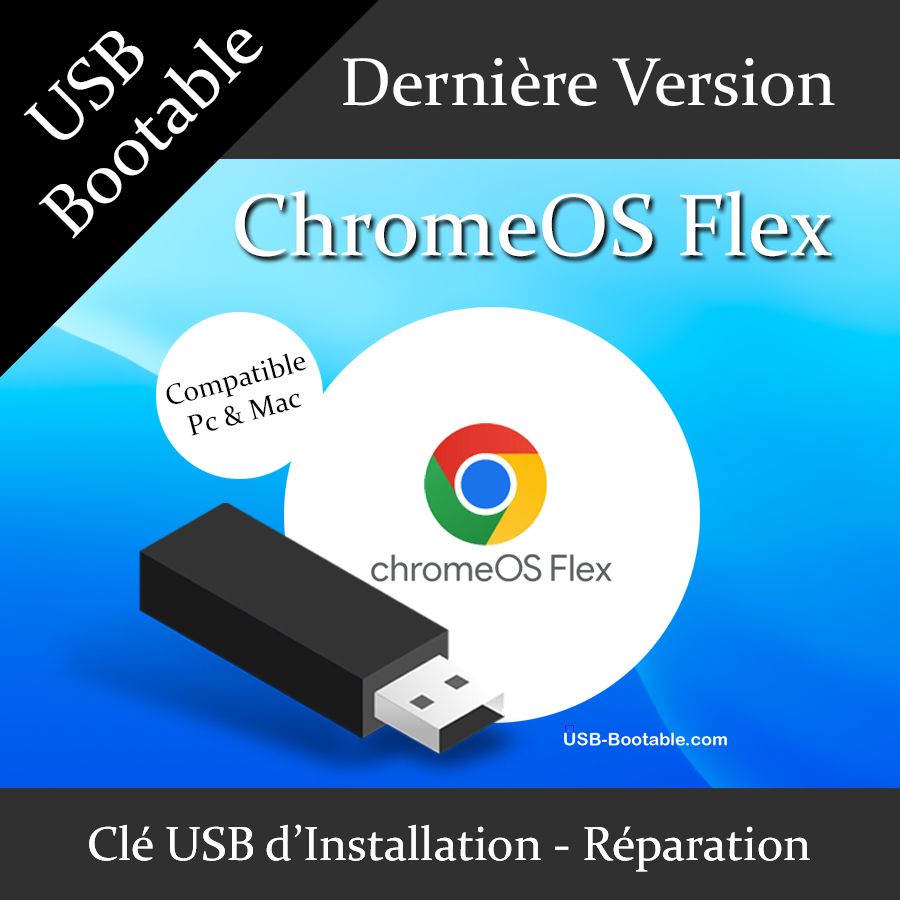 Clé USB Bootable ChromeOS Flex + Guide PDF d'utilisation - Installation/Réparation/Mise à niveau - Compatible PC et Mac - Dernière version officielle - USB 2.0 / 3.0