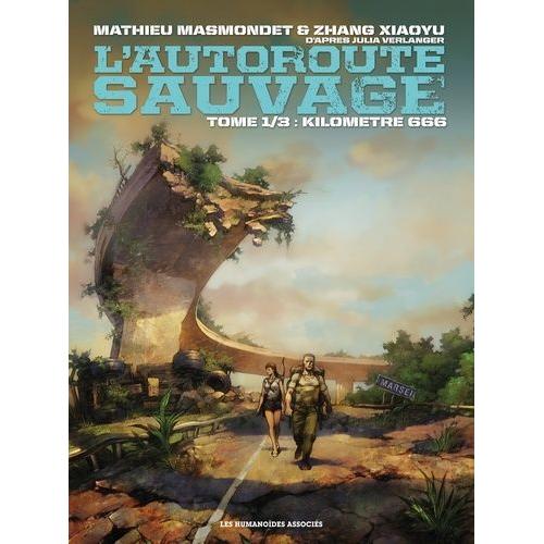 L'autoroute Sauvage Tome 1 - Kilomètre 666