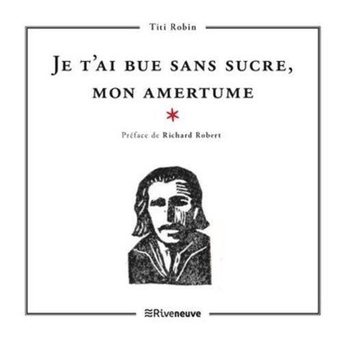 Je T'ai Bue Sans Sucre, Mon Amertume