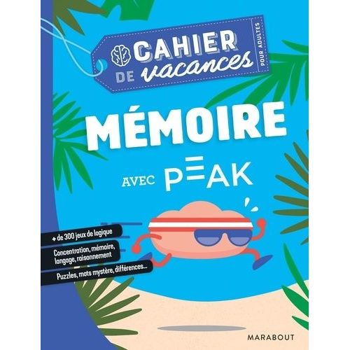 Le Cahier De Vacances Pour Adultes Mémoire Avec Peak