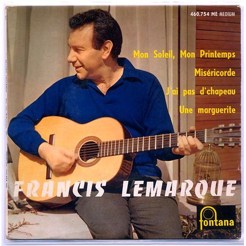 Francis Lemarque / J'ai Pas D'chapeau (Francis Lemarque - Michel Legrand) / Une Marguerite / Miséricorde / Mon Soleil, Mon Printemps / E.P. 4 Titres