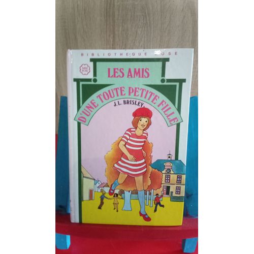 Les Amis D'une Toute Petite Fille, 1985, Bibliothèque Rose