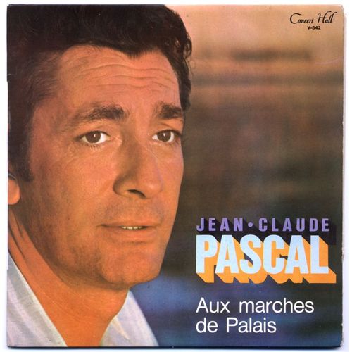 Jean-Claude Pascal "Chansons D'hier Et De Toujours" - Aux Marches Du Palais / À La Claire Fontaine / Va Mon Amie Va / L'amour De Moy / E.P. 4 Titres