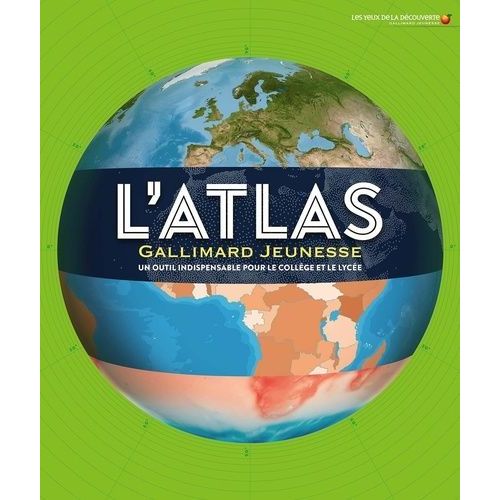 L'atlas Gallimard Jeunesse - Un Outil Indispensable Pour Le Collège Et Le Lycée