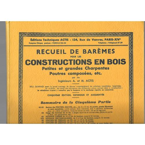 Recueil De Barèmes Pour Les Constructions En Bois, Petites Et Grandes Charpentes, Poutres Composées, Etc. Cinquième Partie Par Les Ingénieurs A. Et M. Actis