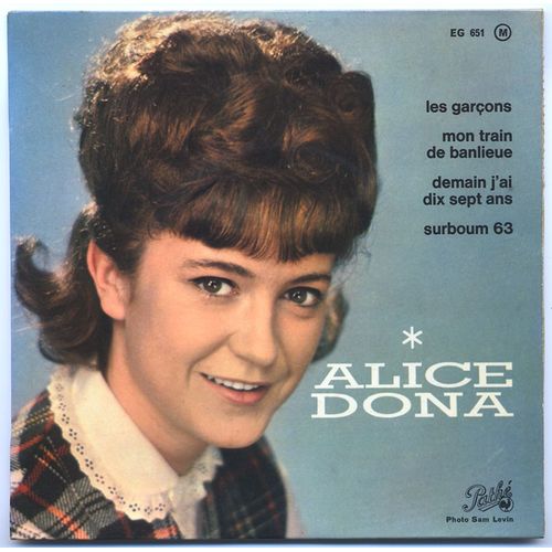 Alice Dona - Les Garçons / Surboum 63 / Mon Train De Banlieue / Demain J'ai 17 Ans / Ep 4 Titres 1963.