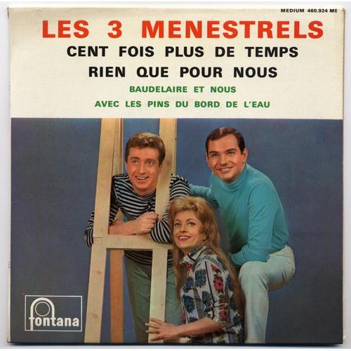 Les 3 Ménestrels - Cent Fois Plus De Temps / Rien Que Pour Nous / Baudelaire Et Nous / Avec Les Pins Du Bord De L'eau (Ep 4 Titres)