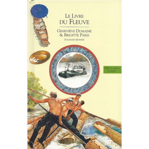 Le Livre Du Fleuve - G. Dumaine - B. Paris - Découverte Cadet - Gallimard Jeunesse 1996