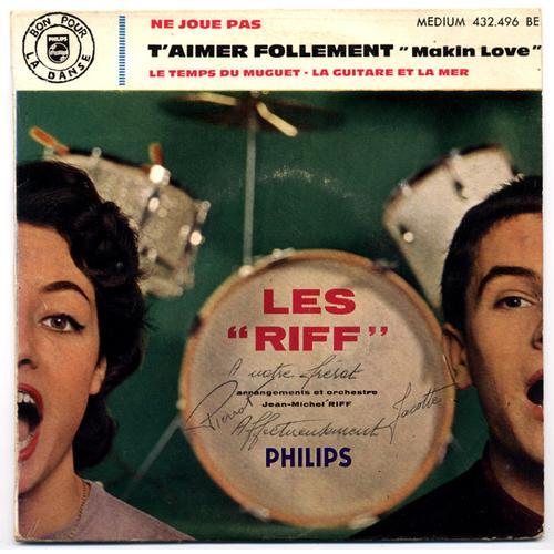 Les Riff - T'aimer Follement (Makin Love) / Ne Joue Pas / Le Temps Du Muguet / La Guitare Et La Mer (E.P. 4 Titres 1960)