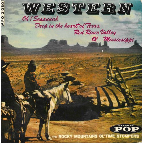 Rocky Mountains Ol' Time Stompers : Oh ! Susannah (Foster) 2'37 - Deep In The Heart Of Texas 2'40 / Red River Valley 2'32 - Ol' Mississippi (Dennler) 2'45