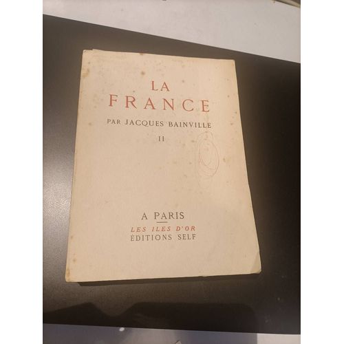 La France Jacques Bainville Tome Ii Édition Originale Non Découpé Self 1947