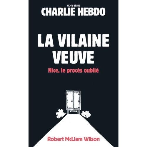 La Vilaine Veuve  , Nice Le Procès Oublié Robert Mcliam Wilson