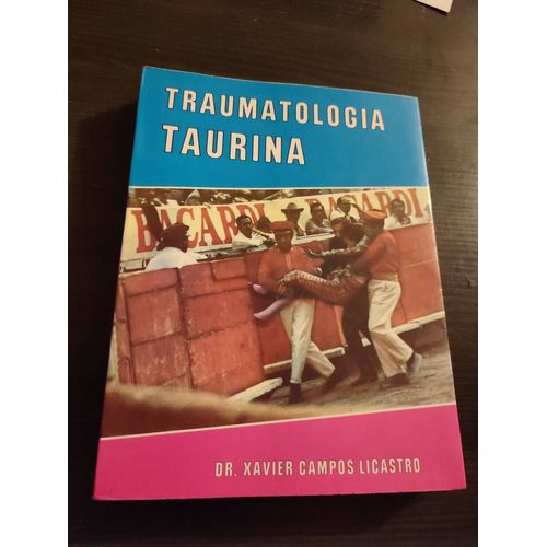 Traumatogia Taurina. Dr Xavier Campos Licastro En Langue Espagnol