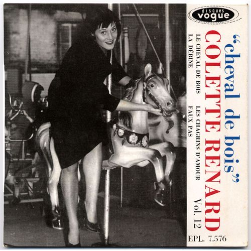 Colette Renard (Vol. 12) - Le Cheval De Bois / Faux Pas / La Débine / Les Chagrins D'amour (E.P. 4 Titres 1960)
