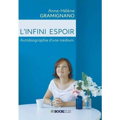 Autobiographie D'une Médium - L'infini Espoir