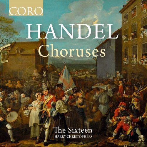 Handel / Sixteen / Christophers - Choruses [Compact Discs]