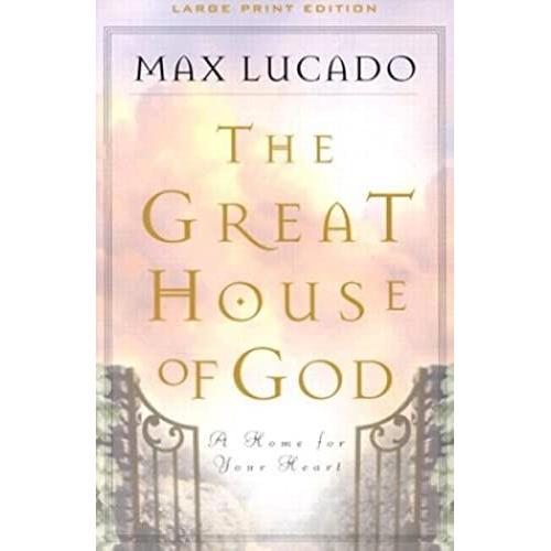 The Great House Of God: A Home For Your Heart (Walker Large Print Books)