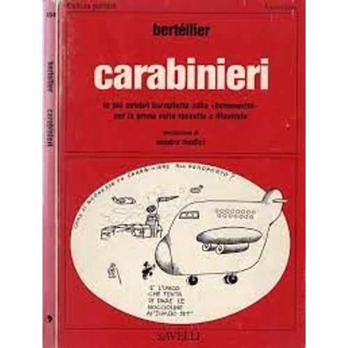 Carabinieri - Bertellier - La Più Celebri Barzellette Sulta Benemerita Per La Prima Volta Raccolte E Illustrate