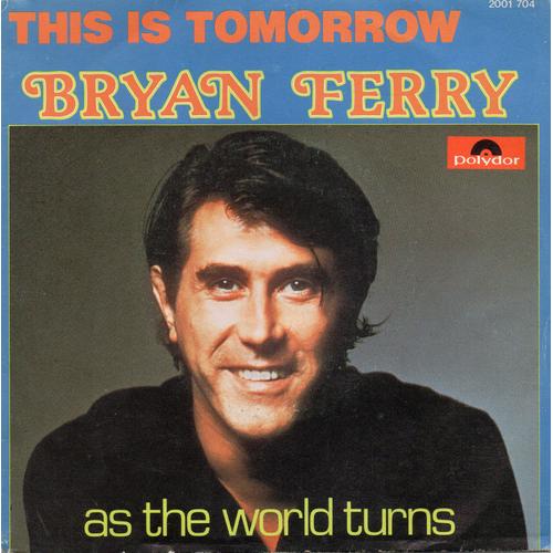 45 Tours 2001 704 - Bryan Ferry  - As The World Turns- P 1971