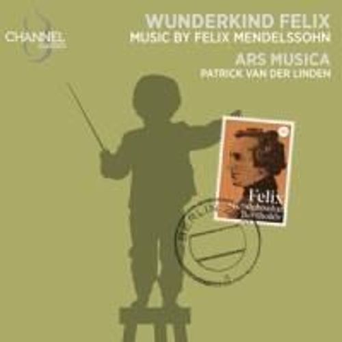 Ars Musica - Mendelssohn: Wunderkind Felix [Compact Discs]