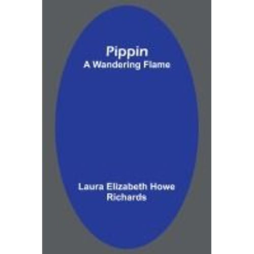 Pippin; A Wandering Flame