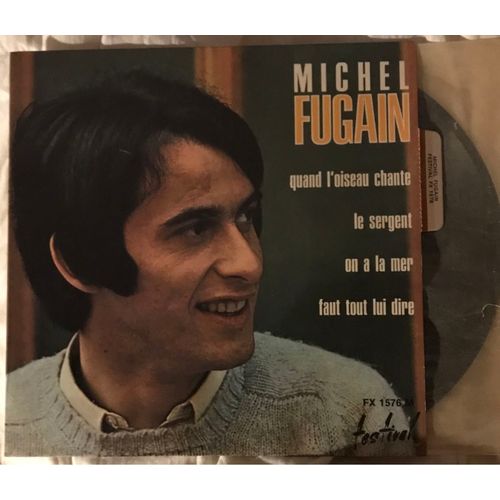 Michel Fugain. Quand L’Oiseau Chante. Le Serpent. On A La Mer. Faut Tout Lui Dire 