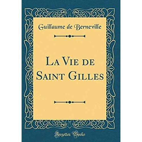 La Vie De Saint Gilles (Classic Reprint)