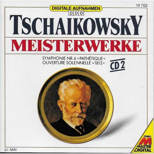 Peter Tschaikowsky - Meisterwerke Vol.2 : Symphonie No.6 H-Moll, In B Minor, Op.74 "Pathétique" / Ouverture Solennelle "1812", Op.49