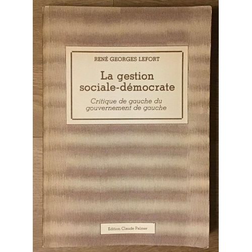 La Gestion Sociale-Démocrate - Critique De Gauche Du Gouvernement De Gauche