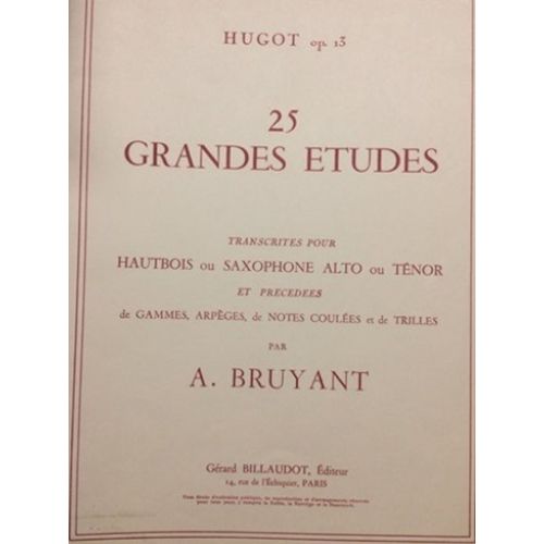 Bruyant : 25 Grandes Études De Hugot Op 13 Transcrites Pour Hautbois Ou Saxophone Alto Ou Ténor (Ed. Costallat)