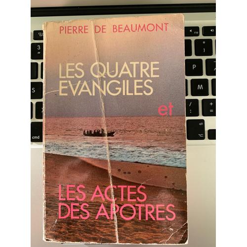 Les Quatre Évangiles Et Les Actes Des Apôtres - Traduction Et Catéchèse Par Pierre De Beaumont. Fayard-Mame 1975