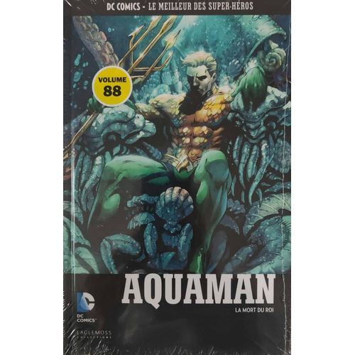 Bd Dc Comics Le Meilleur Des Super Héros 88 Aquaman La Mort Du Roi Eaglemoss 