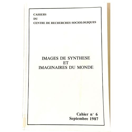 Images De Synthèse Et Imaginaires Du Monde. Cahier Numéro 6 . Septembre 1987