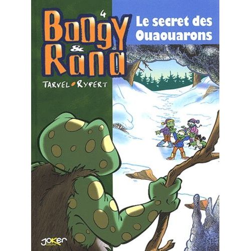 Boogy & Rana Tome 4 - Le Secret Des Ouaouarons