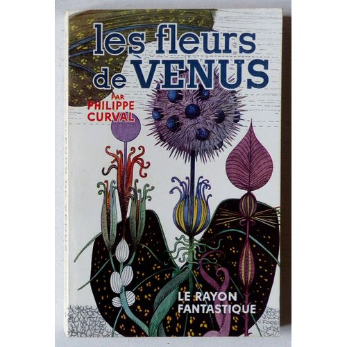 Les Fleurs De Vénus (Collection 'le Rayon Fantastique' N°75)
