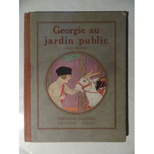 Georgie Au Jardin Public - Henriette Perrin-Duportal - Illustrations De Kuhn-Regnier - Éditions Fernand Nathan - 1931 - 40 Pages