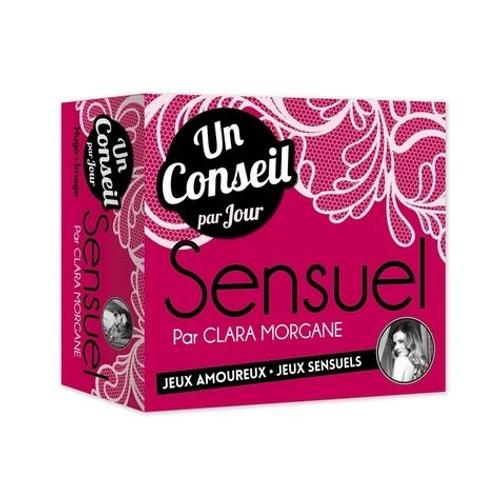 Un Conseil Sensuel Par Jour - Jeux Amoureux - Jeux Sensuels