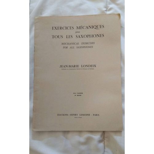 Exercices Mécaniques Pour Tous Les Saxophones, De Londeix , 2eme Cahier