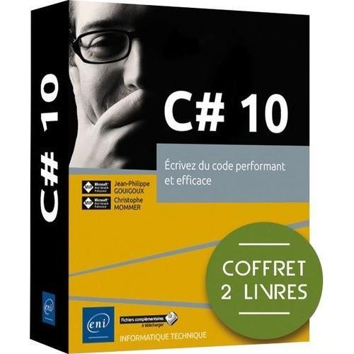 C# 10 - Ecrivez Du Code Performant Et Efficace - Coffret En 2 Volumes