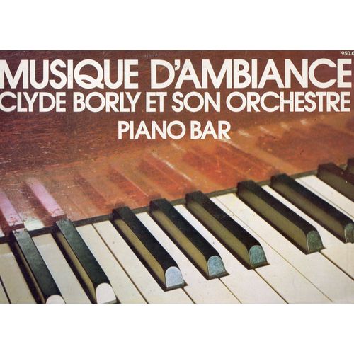 Clyde Borly "Musique D'ambiance - Piano Bar " Vinyle 33 T 30 Cm - Lp - Barclay