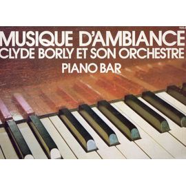 Clyde Borly "Musique D'ambiance - Piano Bar " Vinyle 33 T 30 Cm - Lp - Barclay